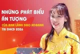 Những phát biểu ấn tượng của Ban lãnh đạo HDBank tại ĐHCĐ 2026
