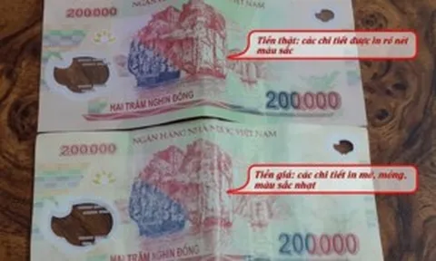 Tiền giả 200.000 đồng xuất hiện trở lại: Cách phân biệt để tránh bị lừa