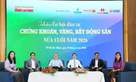 Talkshow "Cơ hội đầu tư chứng khoán, vàng, bất động sản, nửa cuối năm 2026?"