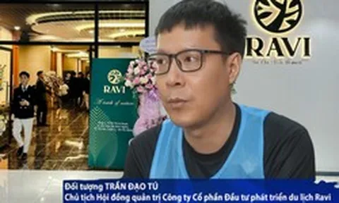 Hé lộ "ông trùm" đứng sau hệ sinh thái du lịch Ravi