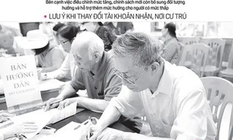 Báo in ngày 23-6: Lương hưu, trợ cấp hằng tháng từ ngày 1-7