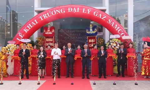 GAZ VIỆT NAM HỢP TÁC SAMCO KHAI TRƯƠNG ĐẠI LÝ GAZ SAMCO 3S ĐẠT CHUẨN QUỐC TẾ