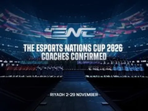 eSports Nations Cup 2026 chính thức khởi động: 700 huấn luyện viên từ hơn 100 quốc gia được bổ nhiệm