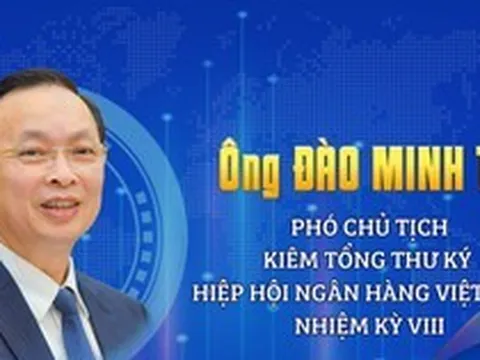 Nguyên Phó Thống đốc Thường trực Đào Minh Tú giữ chức Phó Chủ tịch kiêm Tổng Thư ký Hiệp hội Ngân hàng Việt Nam nhiệm kỳ VIII