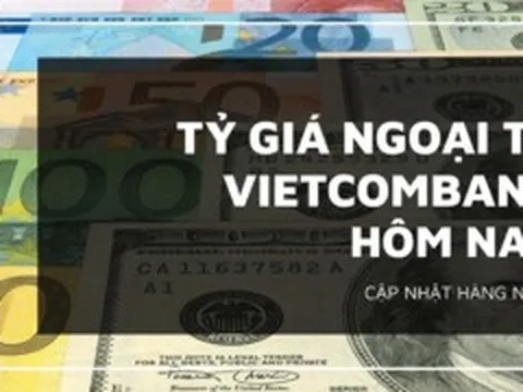 Tỷ giá ngoại tệ Vietcombank hôm nay 22/5 bao nhiêu?