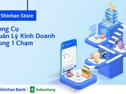 Tối ưu quản lý doanh thu cửa hàng cùng ứng dụng Shinhan Store