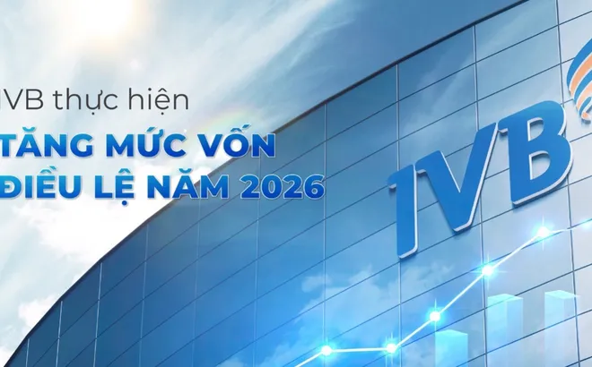 IVB THỰC HIỆN TĂNG MỨC VỐN ĐIỀU LỆ 2026